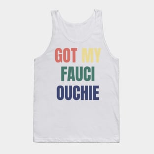 Fully Vaccinated Funny Got My Fauci Ouchie Tank Top